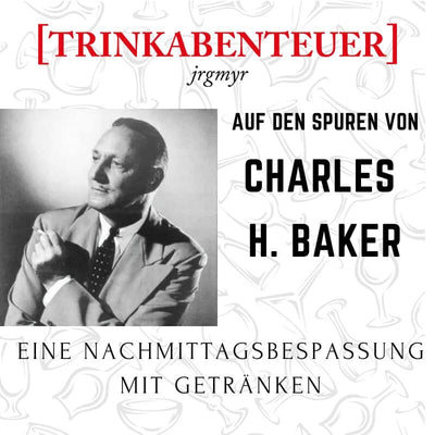 Event Ticket: Samstag , 13.01.2024, Eine Nachmittags Bespaßung: Auf den Spuren von Charles H. Baker - Trinken wie ein FOODIE Ticket Trinkabenteuer GmbH 
